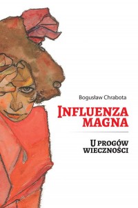 Influenza Magna. U progów wieczności - okładka książki
