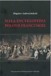 Mała encyklopedia polonii francuskiej - okładka książki