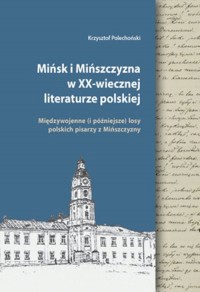 Mińsk i Mińszczyzna w XX-wiecznej - okładka książki
