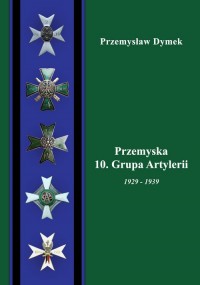 Przemyska 10 Grupa Artylerii 1929-1939 - okładka książki