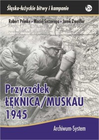 Przyczółek Łęknica Muskau 1945 - okładka książki