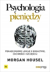 Psychologia pieniędzy. Ponadczasowe - okładka książki