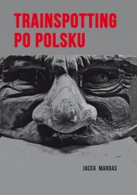 Trainspotting po polsku - okładka książki