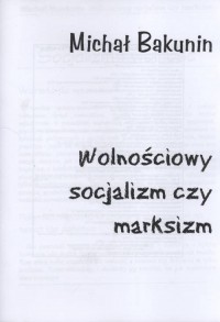 Wolnościowy socjalizm czy marksizm - okładka książki