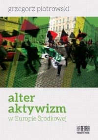Alter aktywizm w Europie Środkowej - okładka książki