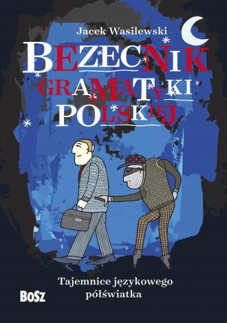 Bezecnik gramatyki polskiej. Tajemnice - okładka książki