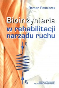 Bioinżynieria w rehabilitacji narządu - okładka książki