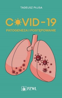 COVID-19. Patogeneza i postępowanie - okładka książki