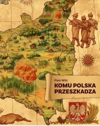 Komu Polska przeszkadza - okładka książki
