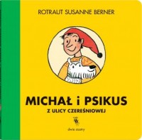 Michał i Psikus z ulicy Czereśniowej - okładka książki