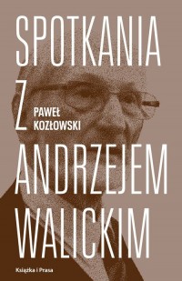Spotkania z Andrzejem Walickim - okładka książki