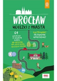 Wrocław Ucieczki z miasta. Przewodnik - okładka książki