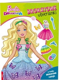 Barbie dreamtopia. Brokatowe ubieranki - okładka książki