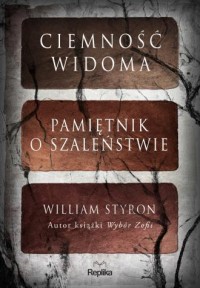 Ciemność widoma Pamiętnik o szaleństwie - okładka książki