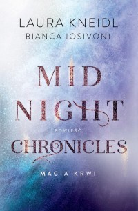 Magia krwi Midnight Chronicles. - okładka książki