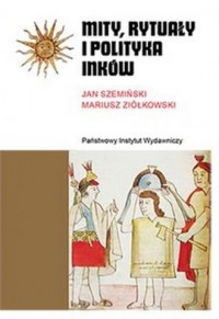 Mity, rytuały i polityka Inków - okładka książki
