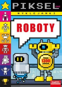 Pikselowe wyklejanki - Roboty - okładka książki
