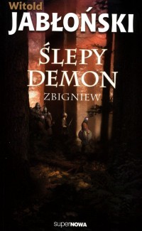 Ślepy demon Zbigniew - okładka książki