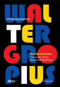 Walter Gropius Visionary Founder - okładka książki