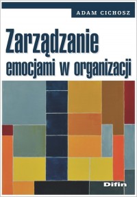 Zarządzanie emocjami w organizacji - okładka książki