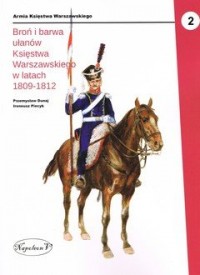 Broń i barwa ułanów (1809-1812) - okładka książki