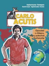 Carlo Acutis. Opowieść o chłopcu, - okładka książki
