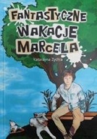 Fantastyczne wakacje Marcela - okładka książki