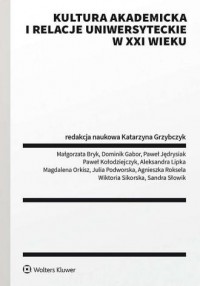 Kultura akademicka i relacje uniwersyteckie - okładka książki