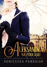 Aleksandra na Podlasiu - okładka książki