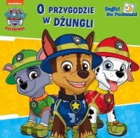 Psi Patrol. O przygodzie w dżungli - okładka książki