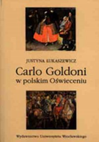 Carlo Goldoni w polskim Oświeceniu - okładka książki