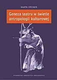 Geneza teatru w świetle antropologii - okładka książki
