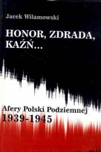 Honor, zdrada, kaźń... Afery Polski - okładka książki