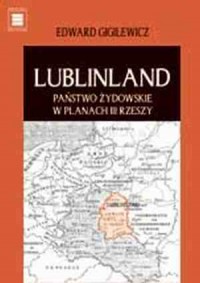Lublinland. Państwo żydowskie w - okładka książki