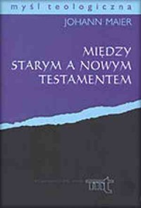 Między Starym a Nowym Testamentem. - okładka książki