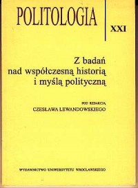 Politologia XXI. Z badań nad współczesną - okładka książki