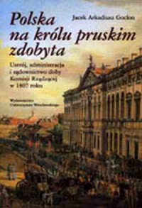 Polska na królu pruskim zdobyta. - okładka książki