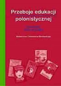 Przeboje edukacji polonistycznej - okładka książki