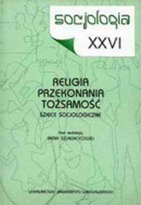 Socjologia XXVI. Religia - przekonania - okładka książki