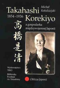 Takahashi Korekiyo 1845-1936 a - okładka książki