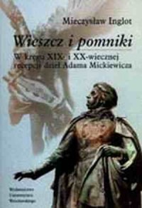 Wieszcz i pomniki. W kręgu XIX - okładka książki