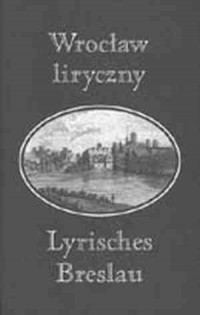 Wrocław liryczny / Lyrisches Breslau - okładka książki