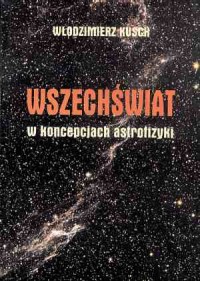 Wszechświat w koncepcjach astrofizyki - okładka książki