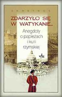 Zdarzyło się w Watykanie. Anegdoty - okładka książki