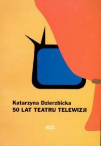 50 lat Teatru Telewizji - okładka książki
