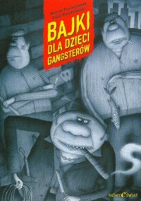 Bajki dla dzieci gangsterów - okładka książki