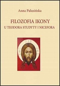 Filozofia ikony u Teodora Studyty - okładka książki