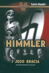 Himmler i jego bracia. Historia - okładka książki
