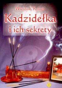 Kadzidełka i ich sekrety - okładka książki