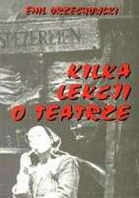 Kilka lekcji o teatrze - okładka książki